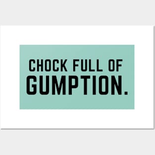 Chock full of gumption- an old saying design Posters and Art